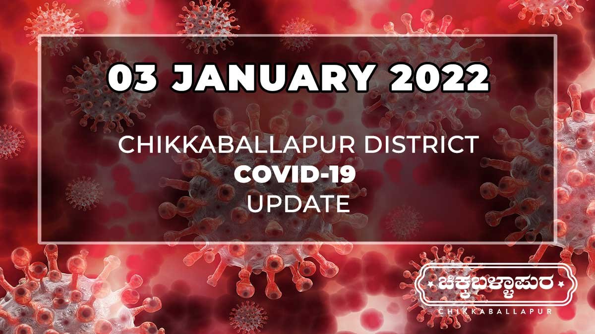Chikkaballapur District Covid-19 Update Positive Cases 03 January 2022